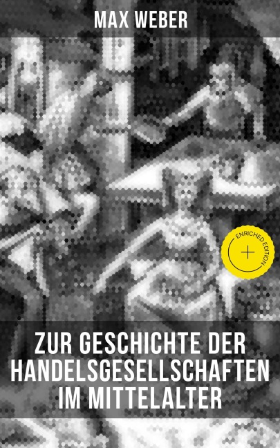 Zur Geschichte der Handelsgesellschaften im Mittelalter - Max Weber