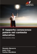 Cover-Bild zum Titel 'Il rapporto conoscenza-potere nel contesto educativo' von 'Renato Navarro, Juan Cruz, Carlos Mendoza'