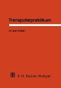 Transputerpraktikum - Thomas Umland, Roland Vollmar