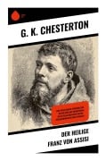 Cover-Bild zum Titel 'Der heilige Franz von Assisi' von 'G. K. Chesterton'