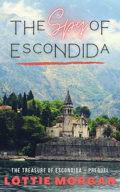 The Spy of Escondida (The Treasure of Escondida, #0.5) - Lottie Morgan