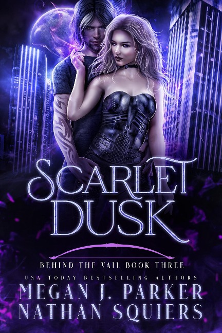 Scarlet Dusk (Behind the Vail, #3) - Megan J. Parker, Nathan Squiers