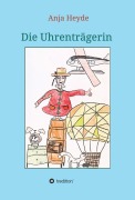 Cover-Bild zum Titel 'Die Uhrenträgerin' von 'Anja Heyde'