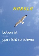 Cover-Bild zum Titel 'Leben ist gar nicht so schwer' von 'Nabala G. Kraus'