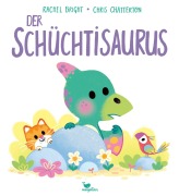 Cover-Bild zum Titel 'Der Schüchtisaurus' von 'Rachel Bright'