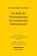 Cover-Bild zum Titel 'Die Rolle der Parteiautonomie im europäischen Kollisionsrecht' von 'Kathrin Kroll-Ludwigs'