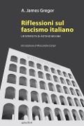 Riflessioni sul fascismo italiano. Un'intervista di Antonio Messina - A. James Gregor