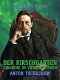 Cover-Bild zum Titel 'Der Kirschgarten Komödie in vier Aufzügen' von 'Anton Tschechow'