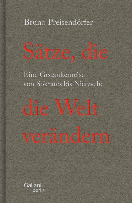 Sätze, die die Welt verändern - Bruno Preisendörfer
