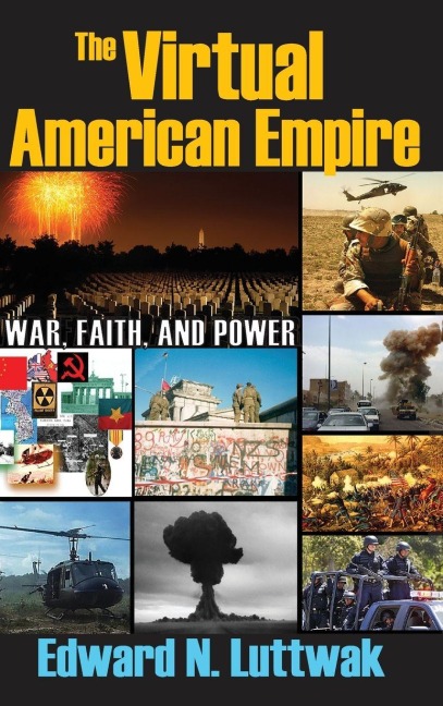 The Virtual American Empire - Edward N. Luttwak