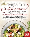 Histaminintoleranz Kochbuch: Die 123 leckersten histaminarmen Rezepte für mehr Gesundheit und Vitalität. Voller Genuss trotz histaminarmer Ernährung! Inkl. Nährwertangaben + 4 Wochen Ernährungsplan - Kitchen King