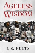 Ageless Wisdom - J S Felts