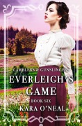 Cover-Bild zum Titel 'Everleigh's Game (Gamblers & Gunslingers, #6)' von 'Kara O'Neal'