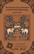 Cover-Bild zum Titel 'The Cosmic Zoo Animals in Ancient Hindu Mythology' von 'Oriental Publishing'