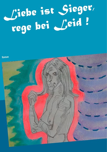 Liebe ist Sieger, rege bei Leid ! - Heike Thieme