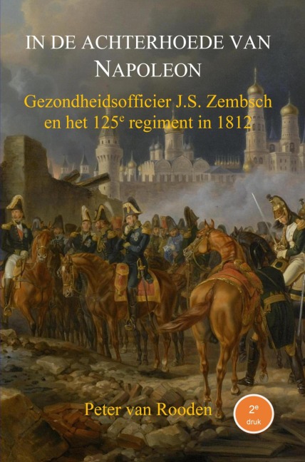 In de achterhoede van Napoleon - Peter van Rooden