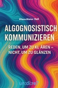Cover-Bild zum Titel 'Algognosistisch kommunizieren' von 'Klaus-Dieter Thill'