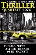Cover-Bild zum Titel 'Thriller Quartett 4076' von 'Alfred Bekker, Thomas West, Pete Hackett'