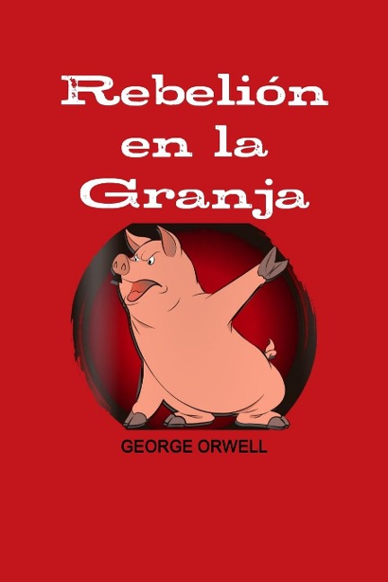 REBELION EN LA GRANJA - George Orwell