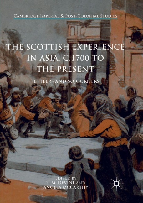 The Scottish Experience in Asia, c.1700 to the Present - 
