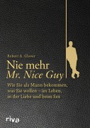 Cover-Bild zum Titel 'Nie mehr Mr. Nice Guy' von 'Robert A. Glover'