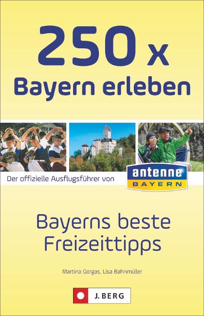 250 x Bayern erleben - Lisa Bahnmüller, Martina Gorgas