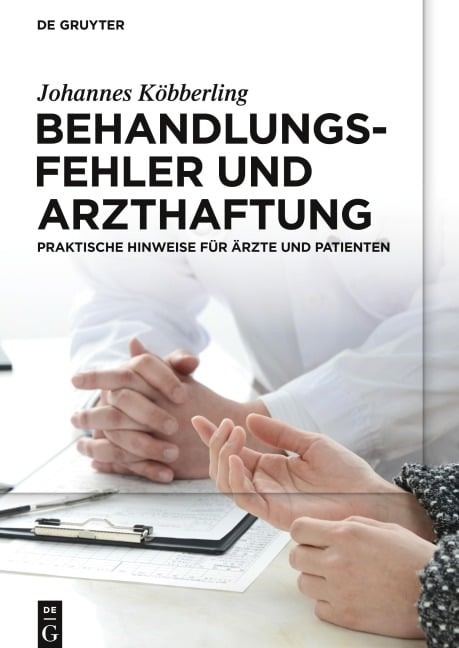 Behandlungsfehler und Arzthaftung - Johannes Köbberling