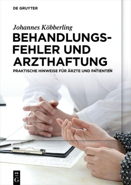 Behandlungsfehler und Arzthaftung - Johannes Köbberling
