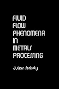 Cover-Bild zum Titel 'Fluid Flow Phenomena In Metals Processing' von 'Julian Szekely'
