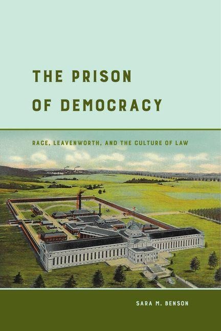 The Prison of Democracy - Sara M. Benson