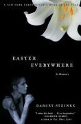Cover-Bild zum Titel 'Easter Everywhere' von 'Darcey Steinke'