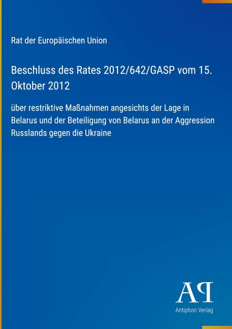 Beschluss des Rates 2012/642/GASP vom 15. Oktober 2012 - Rat der Europäischen Union