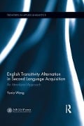 Cover-Bild zum Titel 'English Transitivity Alternation in Second Language Acquisition: an Attentional Approach' von 'Yuxia Wang'