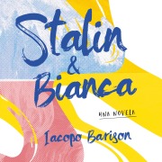Cover-Bild zum Titel 'Stalin y Bianca' von 'Iacopo Barison'