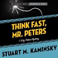 Cover-Bild zum Titel 'Think Fast, Mr. Peters: A Toby Peters Mystery' von 'Stuart M. Kaminsky, Stuart Kaminsky'