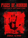 Cover-Bild zum Titel 'Pages of Horror (A Collection of Short Horror Stories)' von 'Joshua Altman'