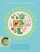 Cover-Bild zum Titel 'Der Hochbeet-Jahresplaner' von 'Folko Kullmann'