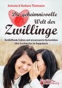 Cover-Bild zum Titel 'Die geheimnisvolle Welt der Zwillinge - Verblüffende Fakten und wissenswerte Kuriositäten über Geschwister im Doppelpack' von 'Antonia Thiemann, Barbara Thiemann'