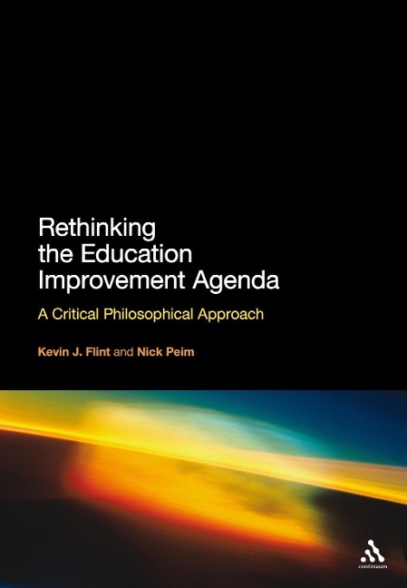 Rethinking the Education Improvement Agenda - Kevin J. Flint, Nick Peim