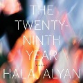 The Twenty-Ninth Year Lib/E - Hala Alyan