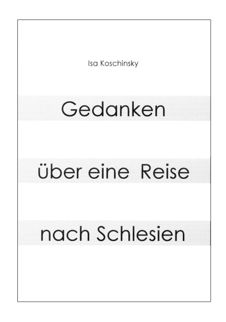 Gedanken über eine Reise nach Schlesien - Isa Koschinsky
