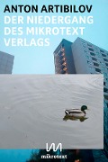 Cover-Bild zum Titel 'Der Niedergang des mikrotext Verlags' von 'Anton Artibilov'