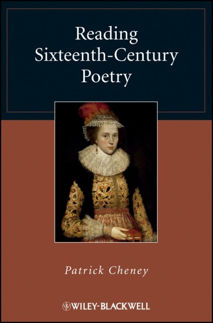 Reading Sixteenth-Century Poetry - Patrick Cheney