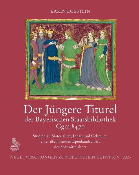 Der Jüngere Titurel der Bayerischen Staatsbibliothek, Cgm 8470 - Karin Eckstein