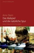Das Malspiel und die natürliche Spur - Arno Stern