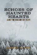 Cover-Bild zum Titel 'Echoes of Haunted Hearts and the Hand of Fate' von 'Jasmine Austin'