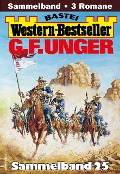 Cover-Bild zum Titel 'G. F. Unger Western-Bestseller Sammelband 25' von 'G. F. Unger'