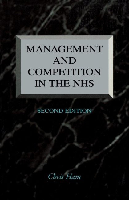 Management and Competition in the NHS - Chris Ham