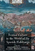 Cover-Bild zum Titel 'Festival Culture in the World of the Spanish Habsburgs' von 'Fernando Checa Cremades, Laura Fernández-González'