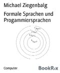 Formale Sprachen und Progammiersprachen - Michael Ziegenbalg